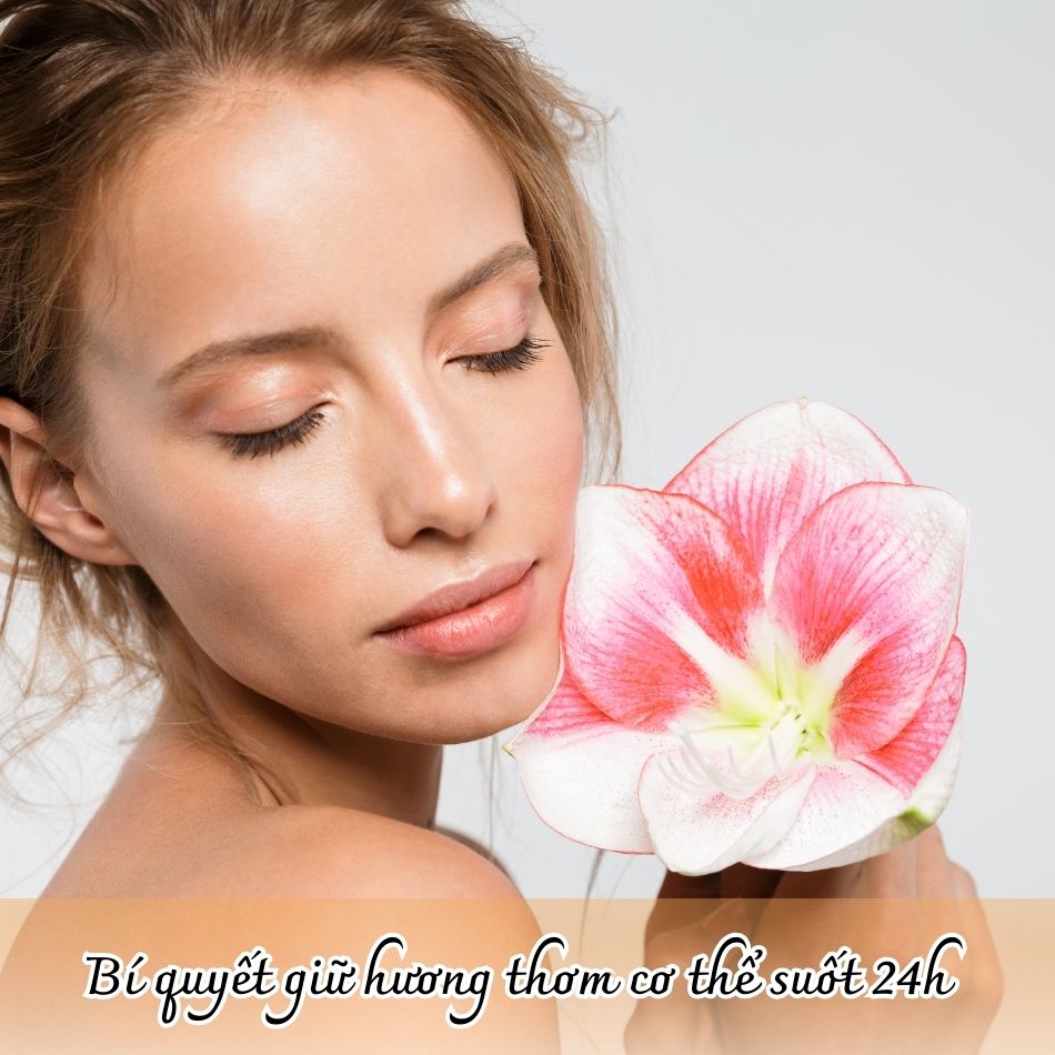 Bí quyết giữ hương thơm cơ thể suốt 24h một cách khoa học